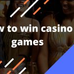 How to win casino games?